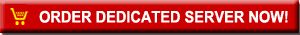 Order Dedicated Server Now!